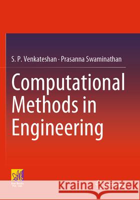 Computational Methods in Engineering S. P. Venkateshan Prasanna Swaminathan 9783031082283