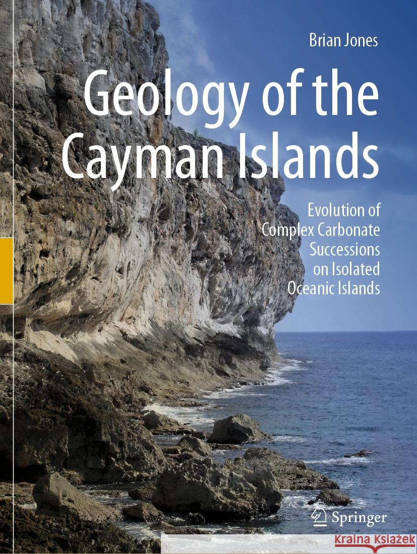 Geology of the Cayman Islands  Brian Jones 9783031082320