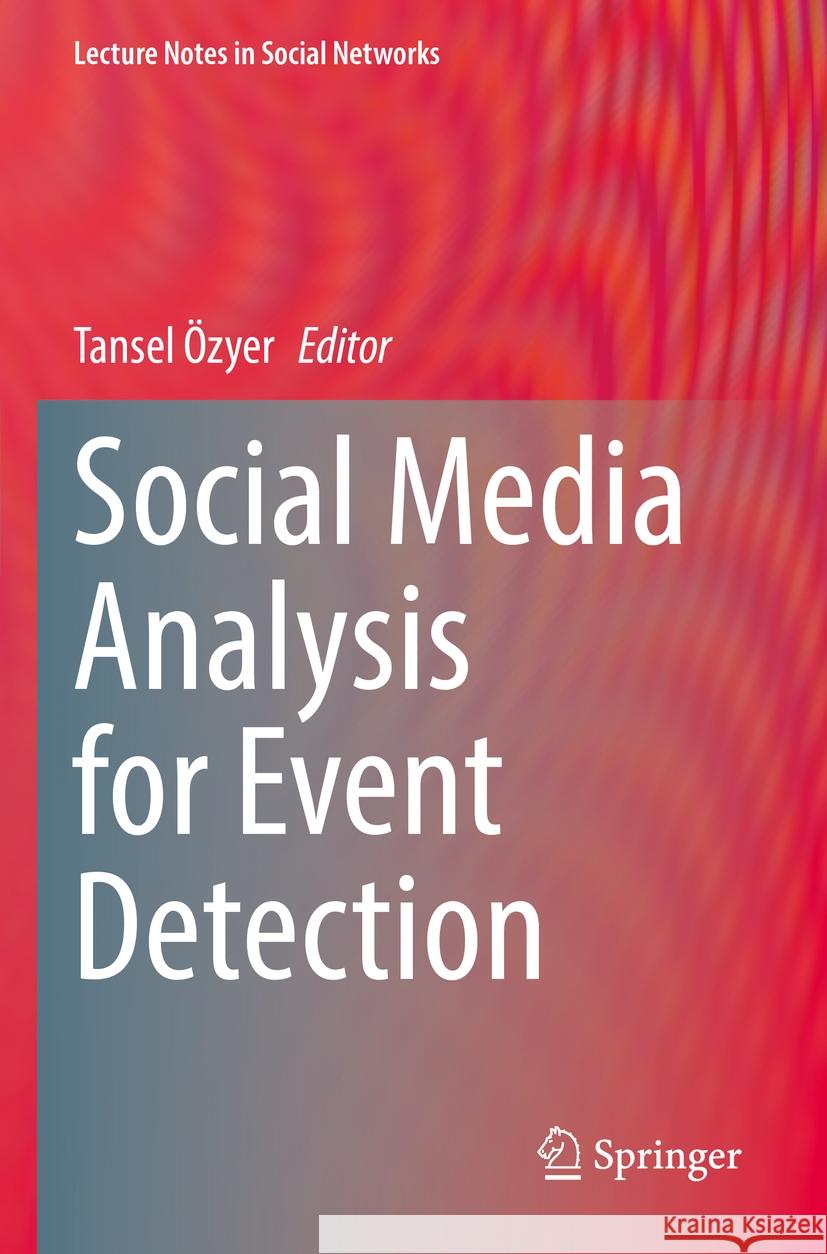 Social Media Analysis for Event Detection  9783031082443 Springer International Publishing