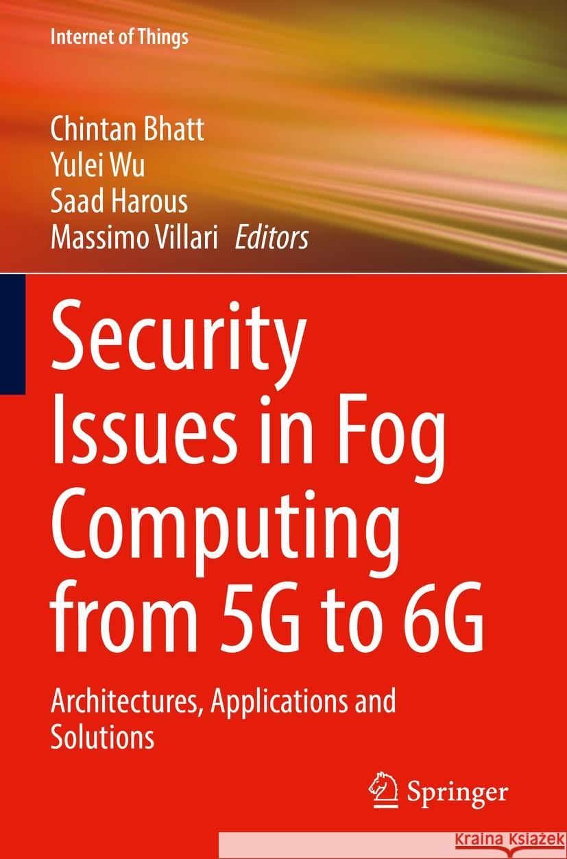Security Issues in Fog Computing from 5G to 6G  9783031082566 Springer International Publishing