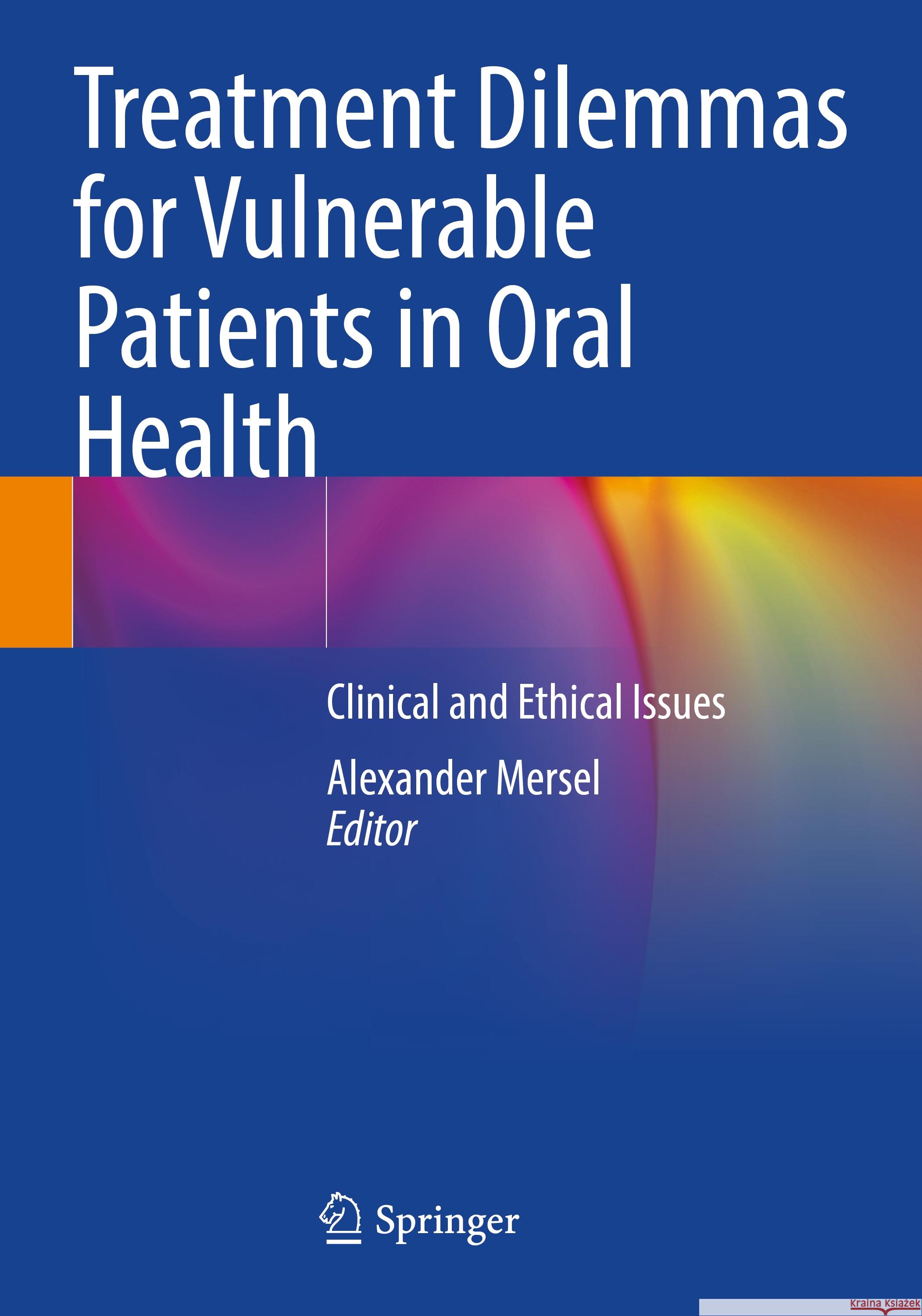 Treatment Dilemmas for Vulnerable Patients in Oral Health  9783031084379 Springer International Publishing