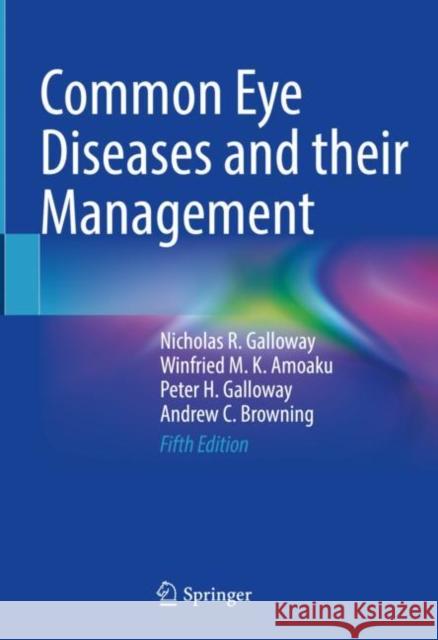 Common Eye Diseases and Their Management Galloway, Nicholas R. 9783031084492