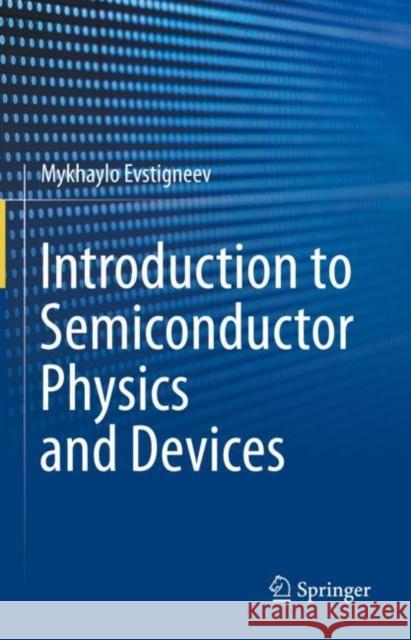 Introduction to Semiconductor Physics and Devices Mykhaylo Evstigneev 9783031084577 Springer International Publishing AG