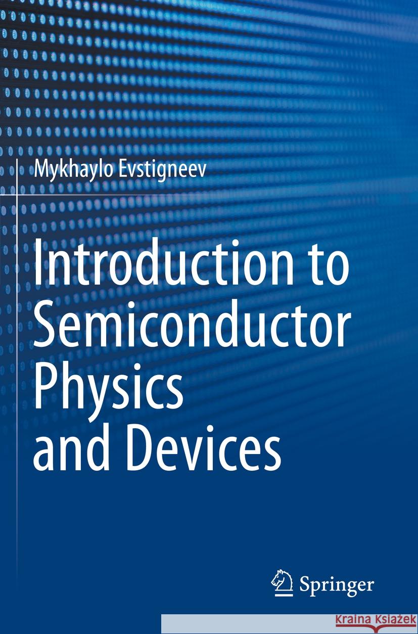 Introduction to Semiconductor Physics and Devices Mykhaylo Evstigneev 9783031084607 Springer International Publishing