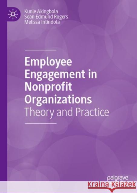 Employee Engagement in Nonprofit Organizations: Theory and Practice Akingbola, Kunle 9783031084683 Springer International Publishing AG