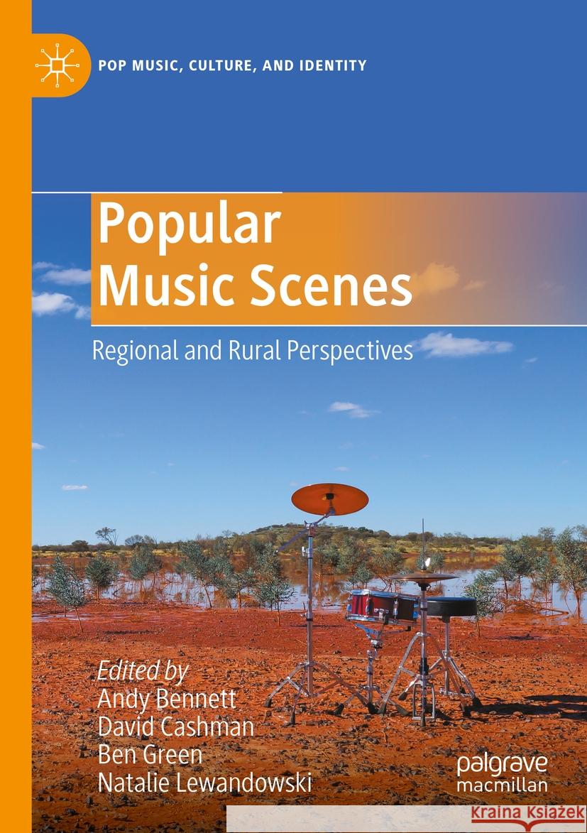 Popular Music Scenes: Regional and Rural Perspectives Andy Bennett David Cashman Ben Green 9783031086175 Palgrave MacMillan