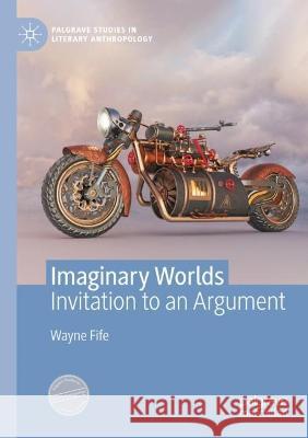 Imaginary Worlds Wayne Fife 9783031086434 Springer International Publishing