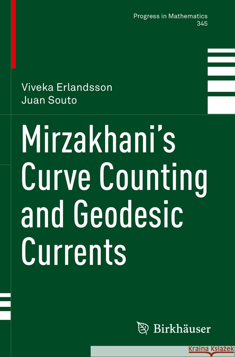 Mirzakhani’s Curve Counting and Geodesic Currents Viveka Erlandsson, Juan Souto 9783031087073 Springer International Publishing