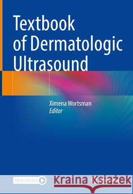 Textbook of Dermatologic Ultrasound Ximena Wortsman 9783031087356