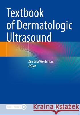 Textbook of Dermatologic Ultrasound Ximena Wortsman 9783031087387 Springer
