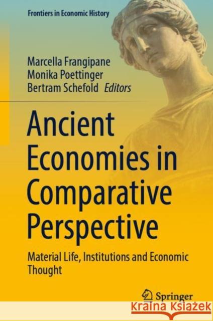 Ancient Economies in Comparative Perspective: Material Life, Institutions and Economic Thought Frangipane, Marcella 9783031087622 Springer International Publishing