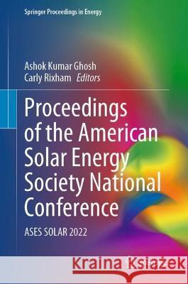 Proceedings of the American Solar Energy Society National Conference  9783031087882 Springer International Publishing
