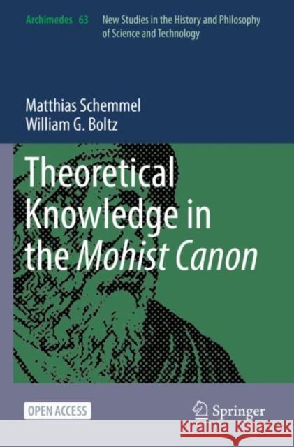 Theoretical Knowledge in the Mohist Canon Matthias Schemmel William G. Boltz 9783031087998