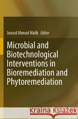 Microbial and Biotechnological Interventions in Bioremediation and Phytoremediation  9783031088322 Springer International Publishing