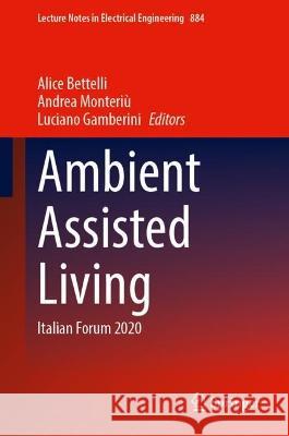 Ambient Assisted Living: Italian Forum 2020 Bettelli, Alice 9783031088377 Springer International Publishing