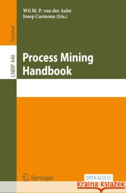 Process Mining Handbook  9783031088476 Springer International Publishing
