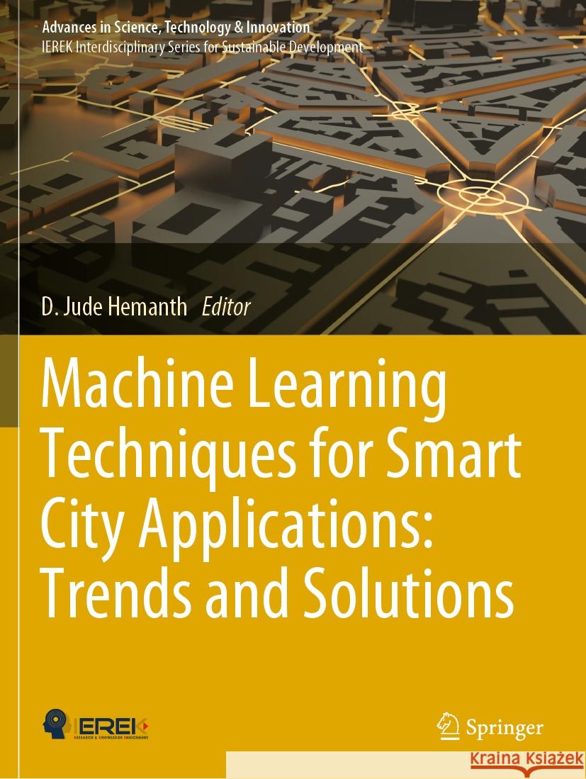 Machine Learning Techniques for Smart City Applications: Trends and Solutions  9783031088612 Springer International Publishing