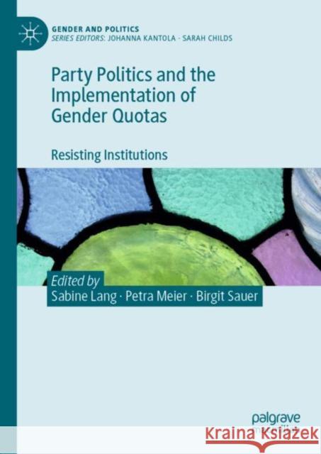 Party Politics and the Implementation of Gender Quotas: Resisting Institutions Lang, Sabine 9783031089305 Springer International Publishing AG