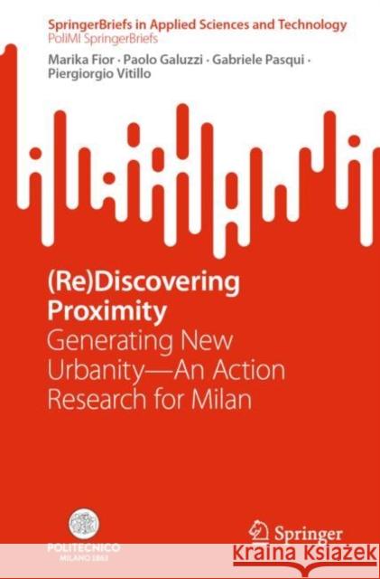 (Re)Discovering Proximity: Generating New Urbanity--An Action Research for Milan Fior, Marika 9783031089572 Springer International Publishing