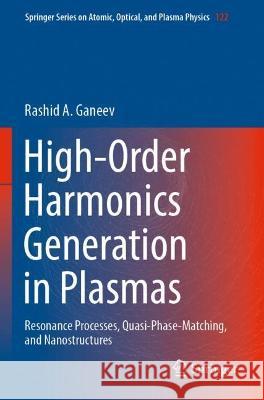 High-Order Harmonics Generation in Plasmas Rashid A. Ganeev 9783031090424 Springer International Publishing
