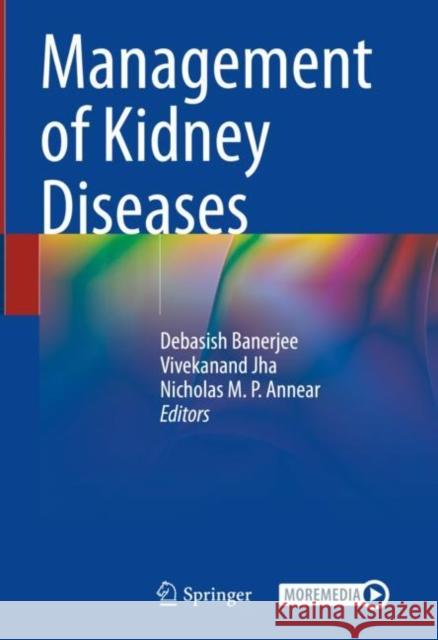 Management of Kidney Diseases Debasish Banerjee Vivekanand Jha Nicholas M.P. Annear 9783031091308 Springer International Publishing AG