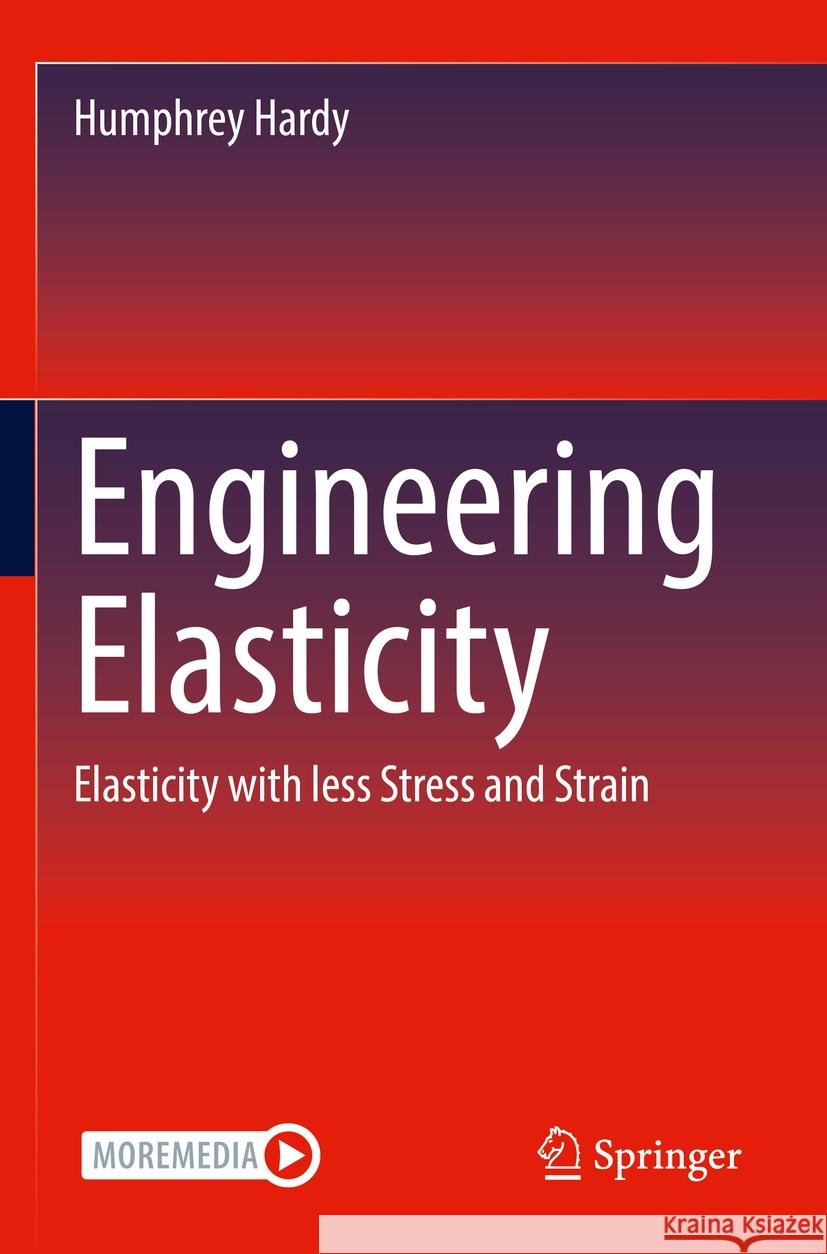 Engineering Elasticity Humphrey Hardy 9783031091599 Springer International Publishing