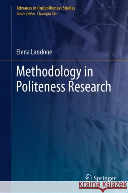 Methodology in Politeness Research Elena Landone 9783031091605 Springer