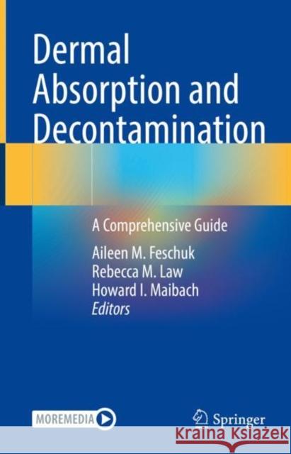 Dermal Absorption and Decontamination: A Comprehensive Guide  9783031092213 Springer International Publishing AG