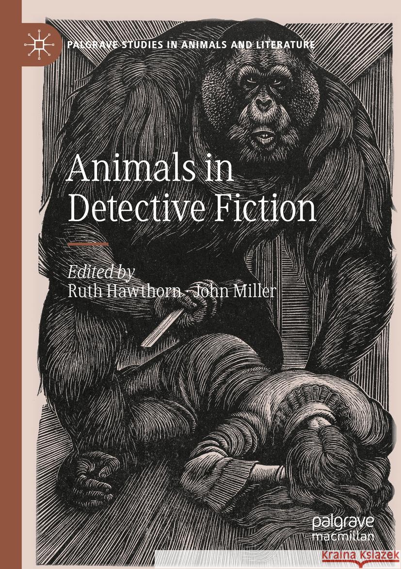 Animals in Detective Fiction Ruth Hawthorn John Miller 9783031092435 Palgrave MacMillan