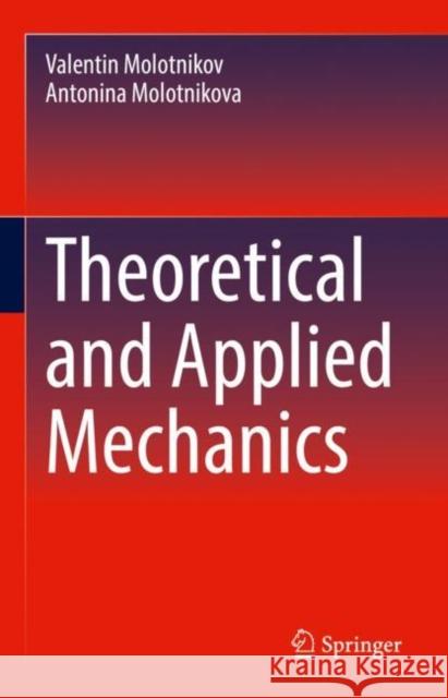 Theoretical and Applied Mechanics Valentin Molotnikov Antonina Molotnikova 9783031093111 Springer