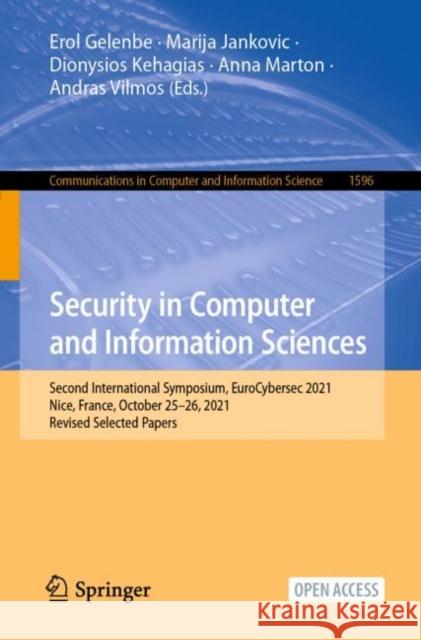 Security in Computer and Information Sciences: Second International Symposium, EuroCybersec 2021, Nice, France, October 25-26, 2021, Revised Selected Gelenbe, Erol 9783031093562