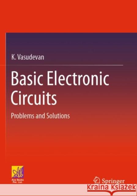 Basic Electronic Circuits K. Vasudevan 9783031093654 Springer International Publishing AG