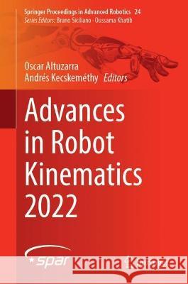 Advances in Robot Kinematics 2022  9783031094033 Springer International Publishing