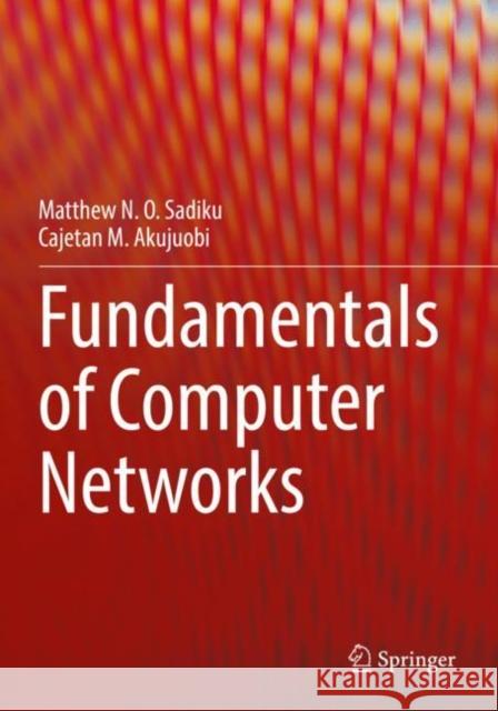 Fundamentals of Computer Networks Cajetan M. Akujuobi 9783031094194 Springer International Publishing AG