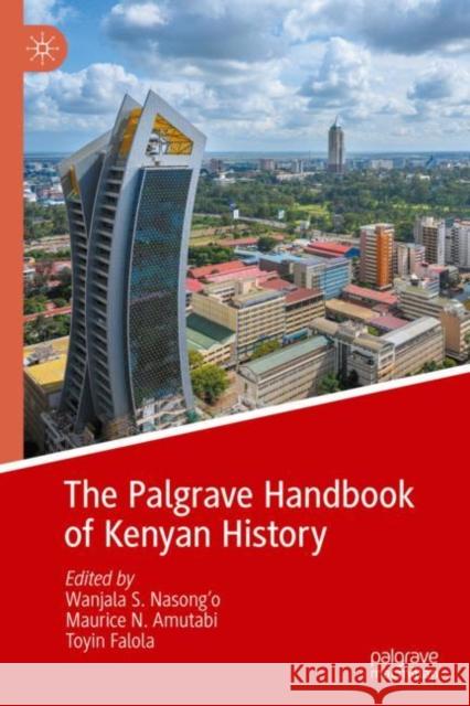 The Palgrave Handbook of Kenyan History  9783031094866 Springer International Publishing AG