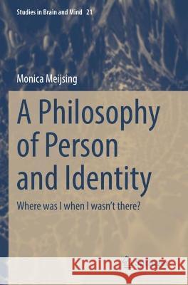 A Philosophy of Person and Identity Monica Meijsing 9783031095269 Springer International Publishing