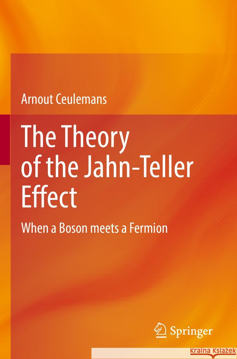 The Theory of the Jahn-Teller Effect Ceulemans, Arnout 9783031095306 Springer International Publishing
