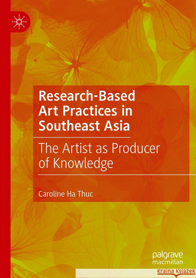 Research-Based Art Practices in Southeast Asia Caroline Ha Thuc 9783031095832