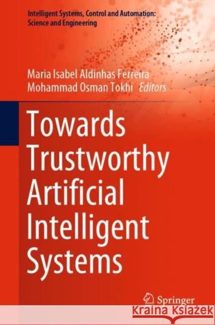 Towards Trustworthy Artificial Intelligent Systems  9783031098222 Springer International Publishing