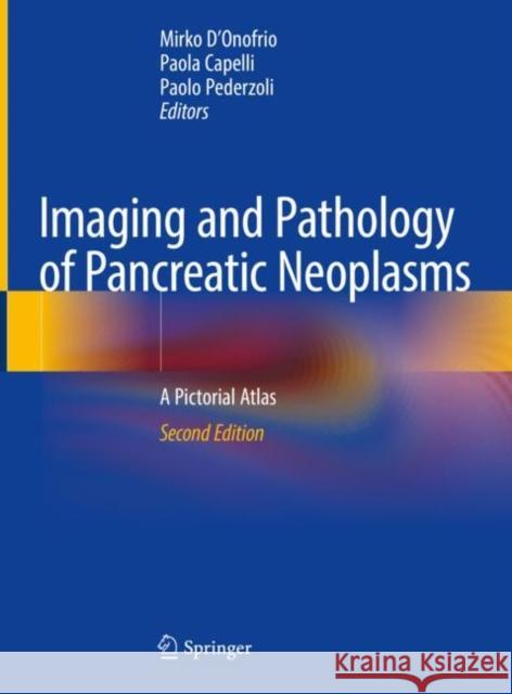 Imaging and Pathology of Pancreatic Neoplasms: A Pictorial Atlas D'Onofrio, Mirko 9783031098307