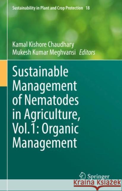 Sustainable Management of Nematodes in Agriculture, Vol.1: Organic Management Chaudhary, Kamal Kishore 9783031099427