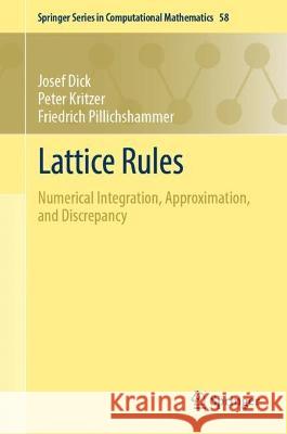 Lattice Rules: Numerical Integration, Approximation, and Discrepancy Dick, Josef 9783031099502 Springer International Publishing