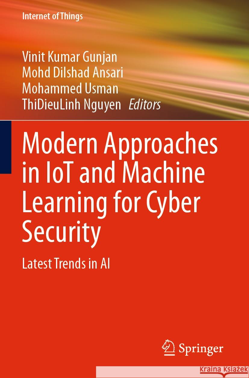 Modern Approaches in IoT and Machine Learning for Cyber Security  9783031099571 Springer International Publishing