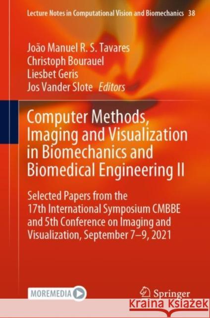 Computer Methods, Imaging and Visualization in Biomechanics and Biomedical Engineering II: Selected Papers from the 17th International Symposium CMBBE Tavares, João Manuel R. S. 9783031100147