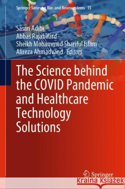 The Science behind the COVID Pandemic and Healthcare Technology Solutions Sasan Adibi Abbas Rajabifard Sheikh Mohammed Sharifu 9783031100307 Springer