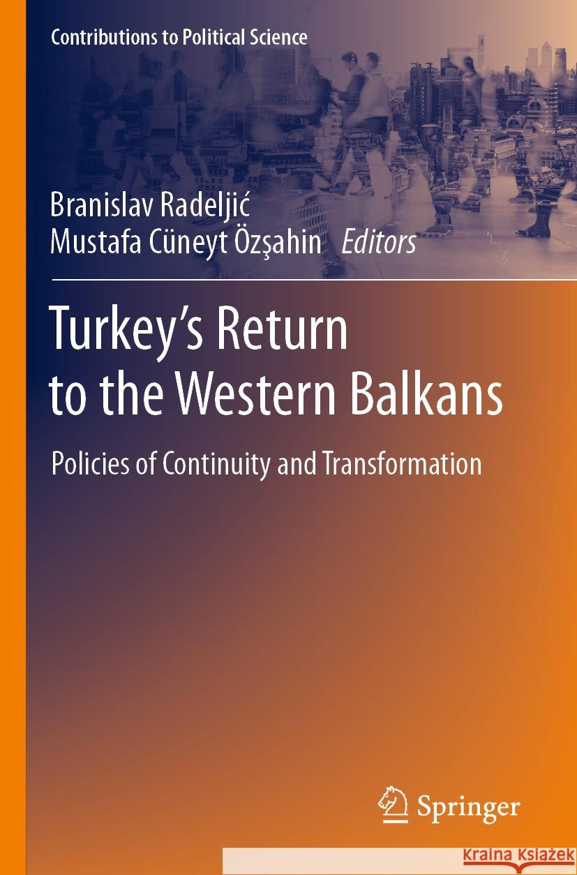 Turkey’s Return to the Western Balkans  9783031100765 Springer International Publishing