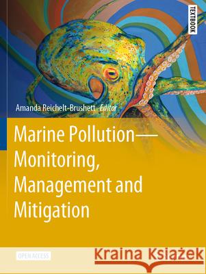 Marine Pollution - Monitoring, Management and Mitigation Amanda Reichelt-Brushett 9783031101298 Springer