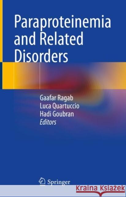 Paraproteinemia and Related Disorders Gaafar Ragab Luca Quartuccio Hadi Goubran 9783031101304