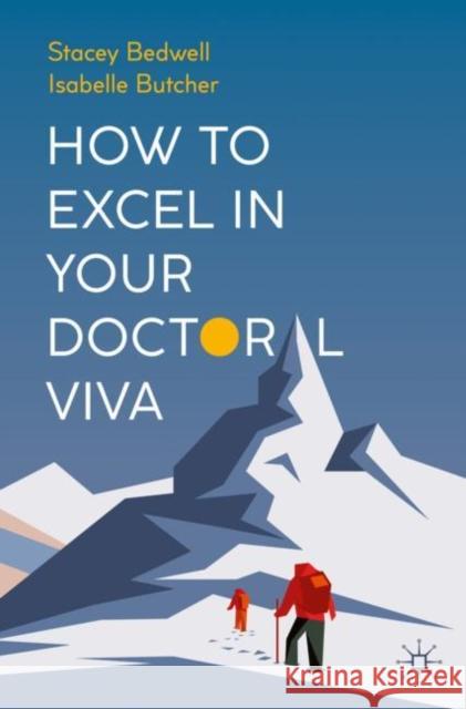 How to Excel in Your Doctoral Viva Isabelle Butcher 9783031101717 Springer International Publishing AG