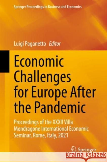 Economic Challenges for Europe After the Pandemic: Proceedings of the XXXII Villa Mondragone International Economic Seminar, Rome, Italy, 2021 Luigi Paganetto   9783031103018 Springer International Publishing AG
